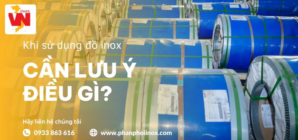 phanphoiinox khi su dung do inox can luu y dieu gi